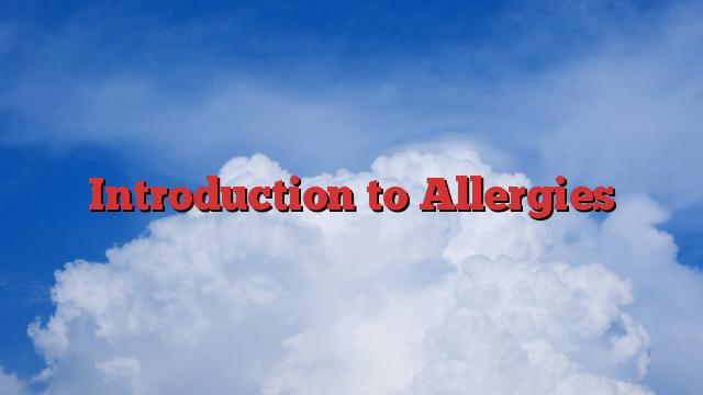 Introduction to Allergies