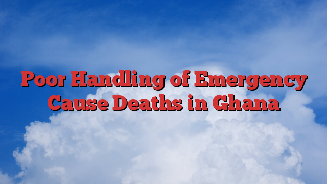 Poor Handling of Emergency Cause Deaths in Ghana