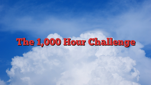 The 1,000 Hour Challenge