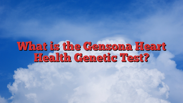 What is the Gensona Heart Health Genetic Test?